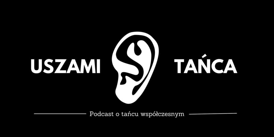Zdjęcie: „Uszami tańca” – podcast o tańcu współczesnym