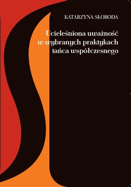 Zdjęcie: Nowa publikacja „Ucieleśniona uważność w wybranych praktykach tańca współczesnego” autorstwa Katarzyny Słobody