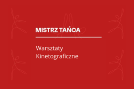 Zdjęcie: NIMiT: MISTRZ TAŃCA Warsztaty Kinetograficzne 2025 – nabór do programu