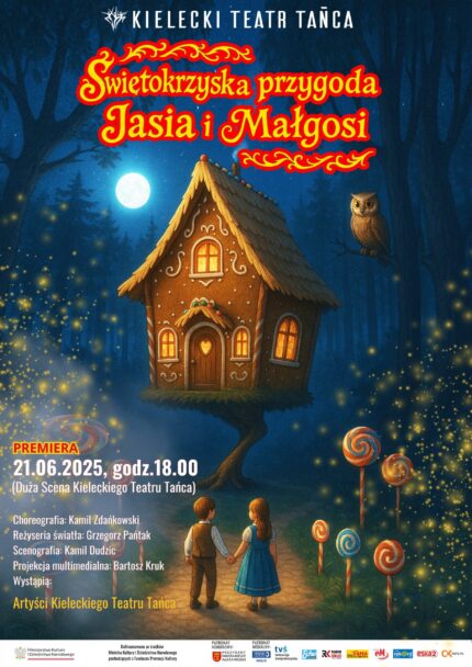 Zdjęcie: Kielce: Kielecki Teatr Tańca „Świętokrzyska przygoda Jasia i Małgosi” – chor. Kamil Zdańkowski