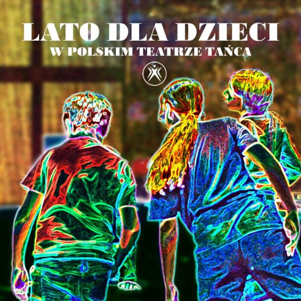 Zdjęcie: Poznań: Lato dla dzieci w Polskim Teatrze Tańca