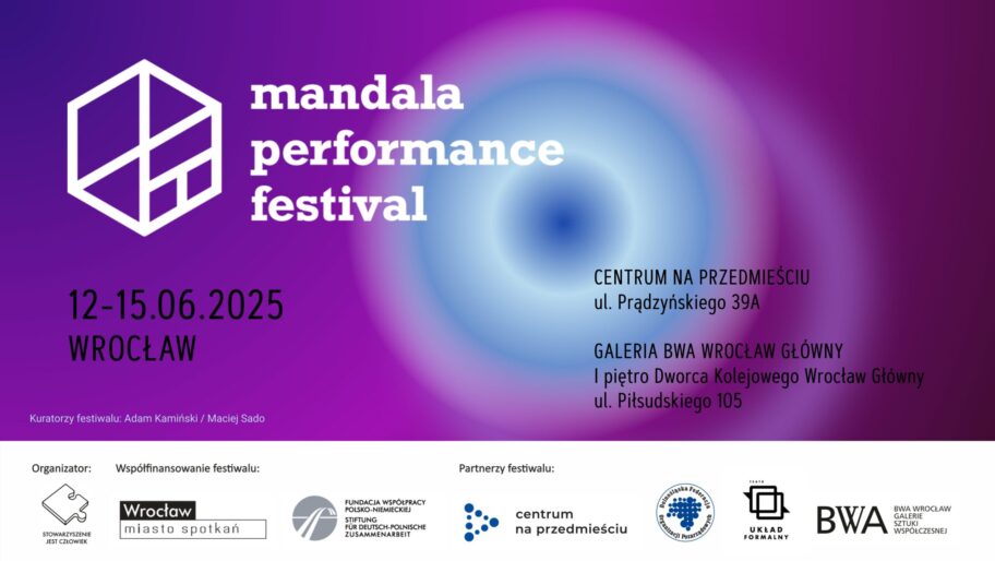 Zdjęcie: 12 czerwca rusza 19. edycja Mandala Performance Festival we Wrocławiu
