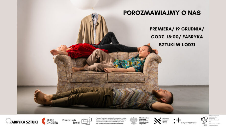 Zdjęcie: Łódź/ Przestrzenie Sztuki: „Porozmawiajmy o nas” – chor. Klimczak, Kozłowska, Marzec, reż. Kozłowska