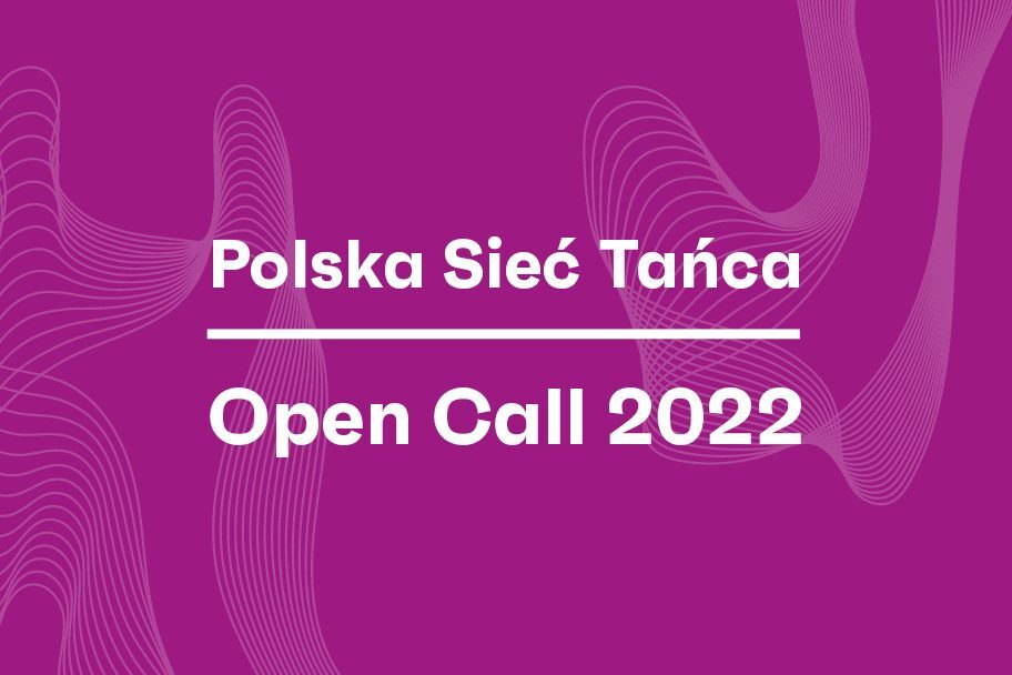 Zdjęcie: Open Call do Polskiej Sieci Tańca 2022 – nabór przedłużony