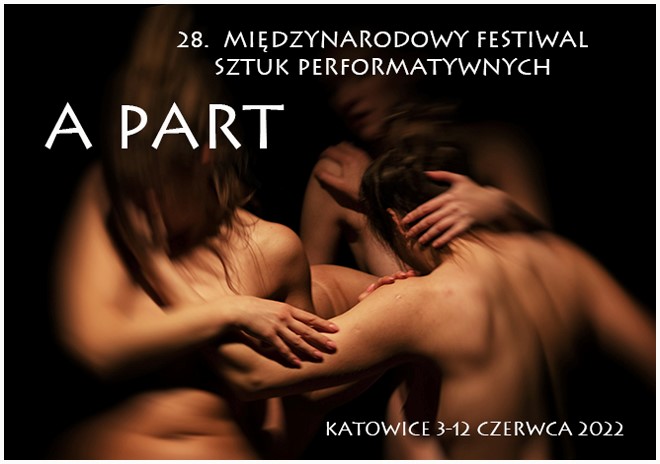 Zdjęcie: Katowice: 28. Międzynarodowy Festiwal Sztuk Performatywnych A Part