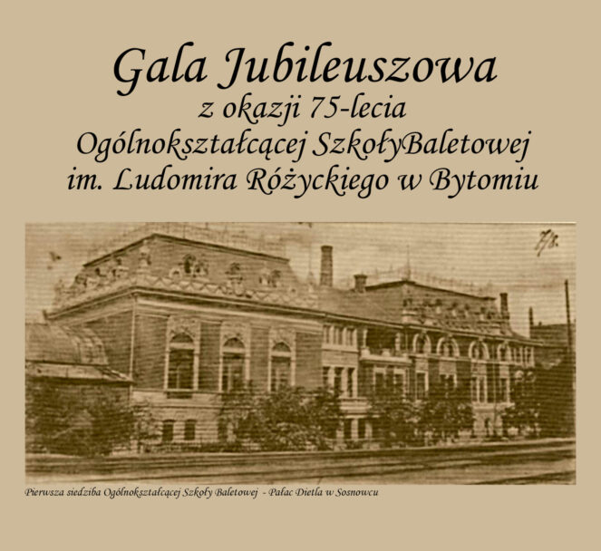 Zdjęcie: Bytom: Gala Jubileuszowa z okazji 75-lecia Ogólnokształcącej Szkoły Baletowej im. Ludomira Różyckiego w Bytomiu