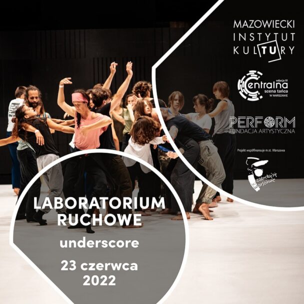 Zdjęcie: Warszawa / Centralna Scena Tańca: Laboratorium ruchowe „Underscore”