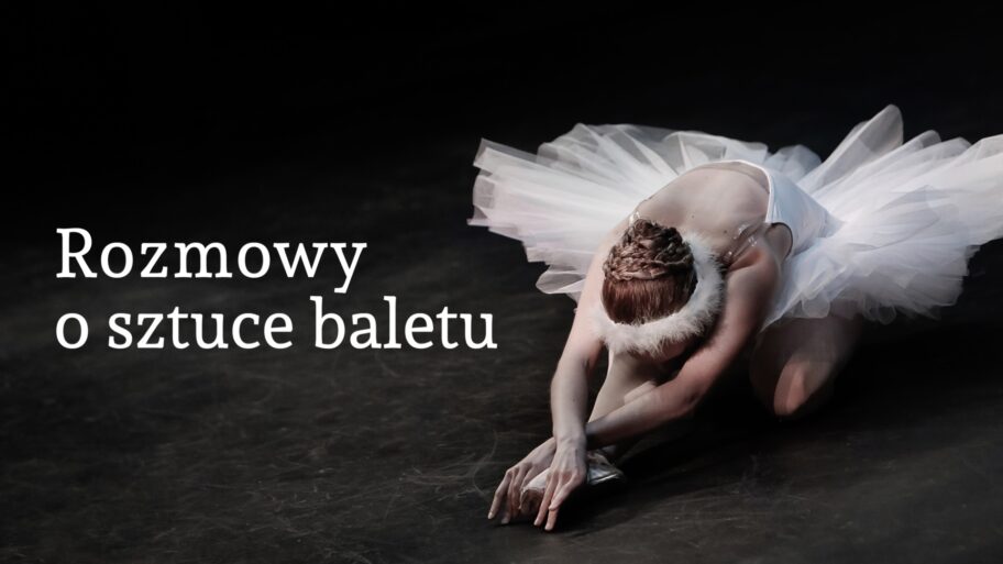 Zdjęcie: Wydarzenie edukacyjne „Rozmowy o sztuce baletu”