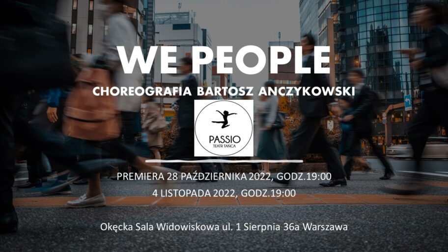 Zdjęcie: Warszawa: Teatr Tańca Passio „We People”