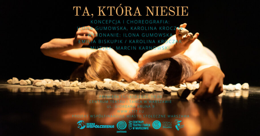 Zdjęcie: Warszawa: Teatr Tańca Zawirowania „Ta, która niesie” – chor. Karolina Kroczak, Emilia Biskupik, Ilona Gumowska