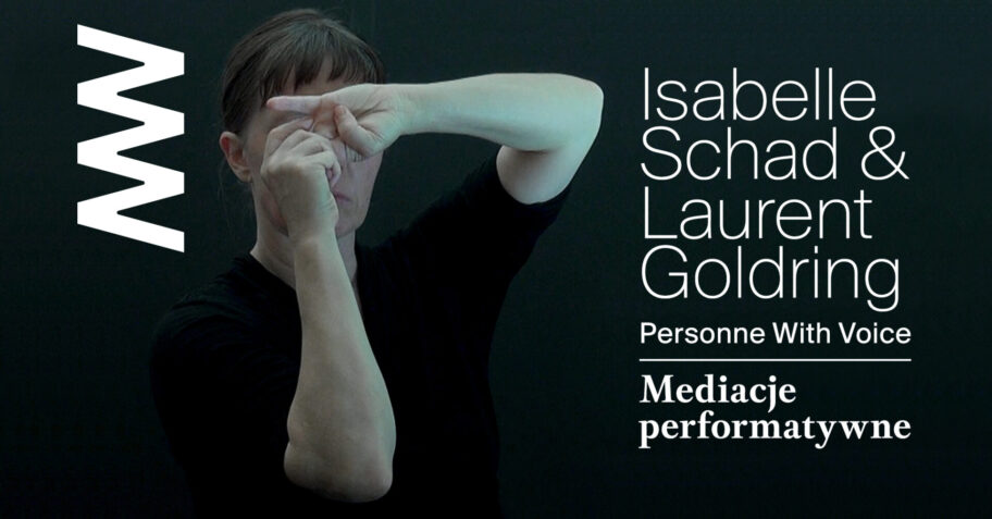 Zdjęcie: Warszawa/Mediacje performatywne: Isabelle Schad & Laurent Goldring „Personne with Voice”