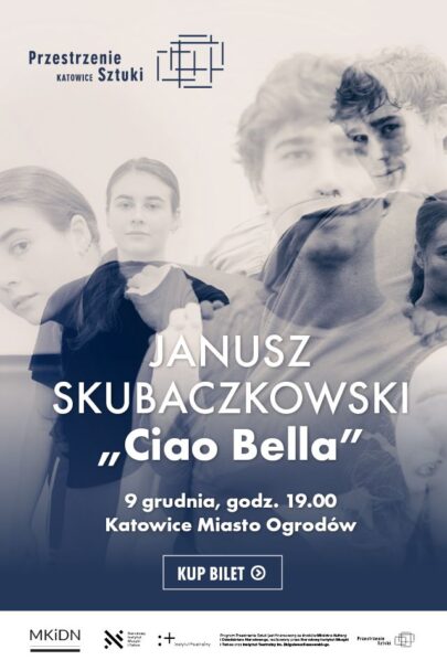 Zdjęcie: Katowice / „Przestrzenie Sztuki”: 9 grudnia premiera spektaklu Janusza Skubaczkowskiego „Ciao Bella”