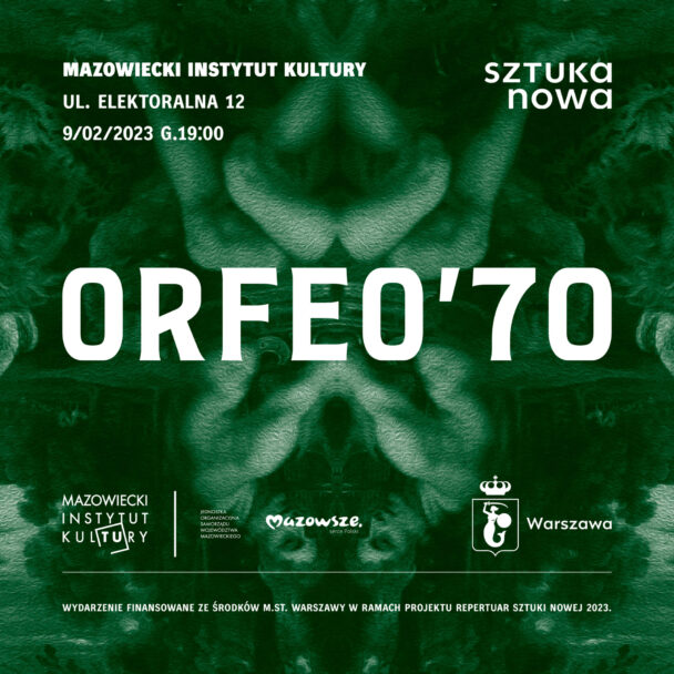 Zdjęcie: Warszawa: Sztuka Nowa „ORFEO’70″ – reż. Dawid Żakowski