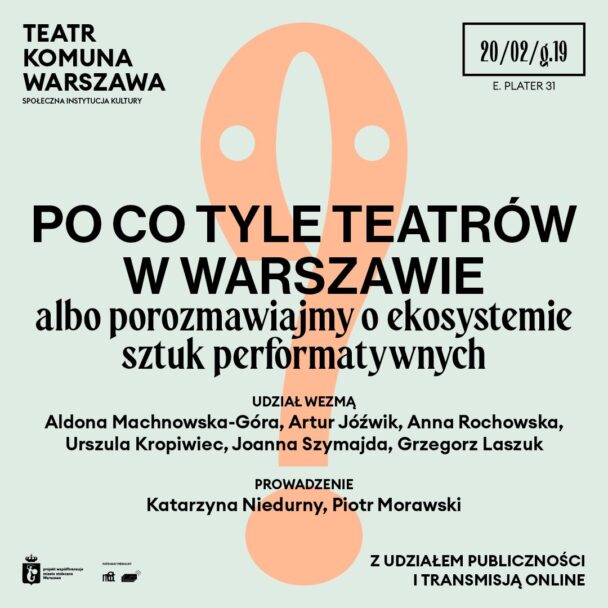 Zdjęcie: Warszawa: „Po co tyle teatrów w Warszawie albo porozmawiajmy o ekosystemie sztuk performatywnych” – debata