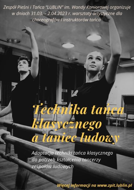 Zdjęcie: Lublin: Warsztaty „Technika tańca klasycznego a taniec ludowy. Adaptacja techniki tańca klasycznego do potrzeb kształcenia tancerzy zespołów ludowych”
