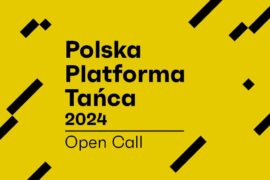 Zdjęcie: Rusza open call do 7. edycji Polskiej Platformy Tańca