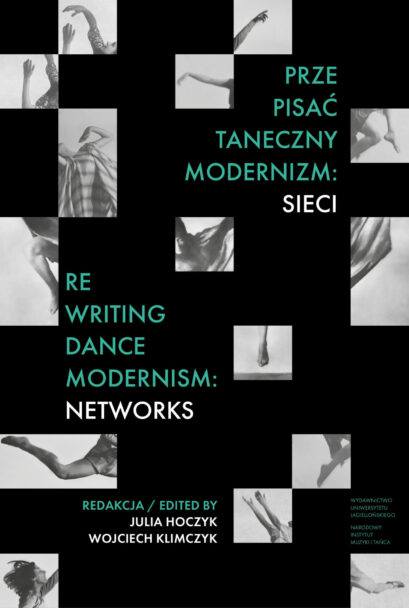 Zdjęcie: 5 kwietnia premiera publikacji „Prze-pisać taneczny modernizm: sieci/ Re-writing Dance Modernism: Networks”