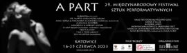 Zdjęcie: Katowice: 29. Edycja Międzynarodowego Festiwalu Sztuk Performatywnych A Part