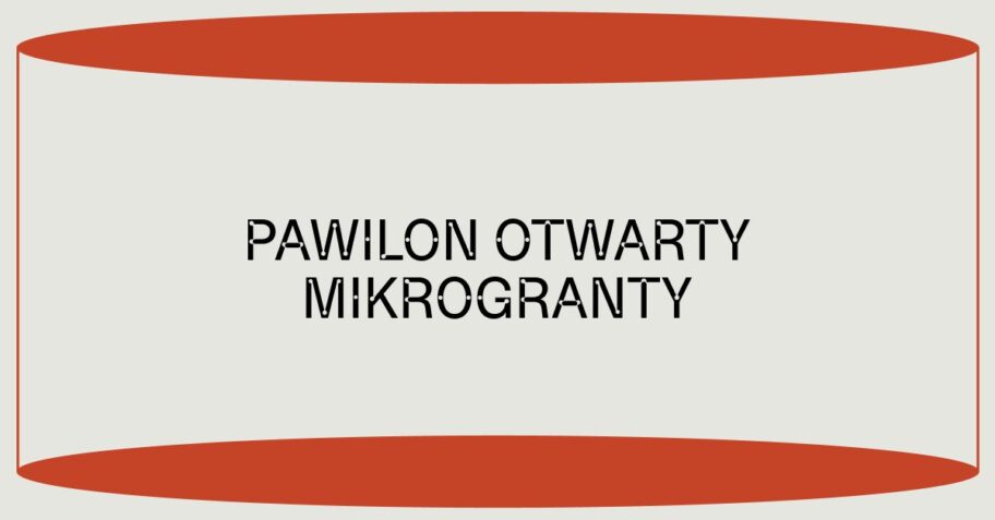 Zdjęcie: Poznań: „Pawilon Otwarty | Mikrogranty” – open call