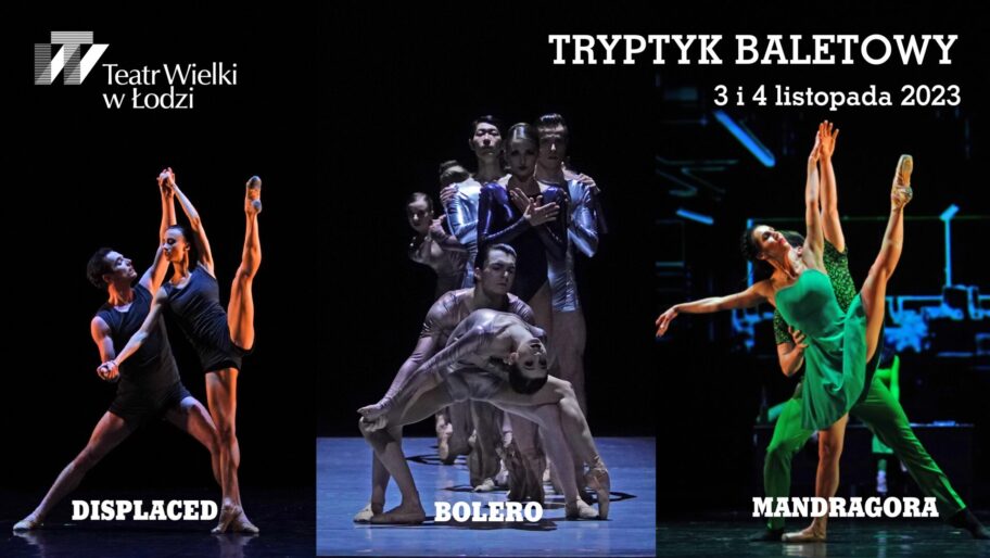 Zdjęcie: Łódź: Teatr Wielki w Łodzi „Tryptyk baletowy: Bolero | Mandragora | Displaced” – chor. Grzegorz Brożek, Joshua Legge, Jacek Przybyłowicz