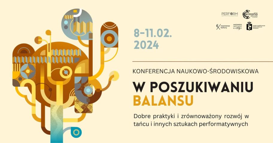 Zdjęcie: Warszawa: Nabór zgłoszeń na konferencję „W poszukiwaniu balansu. Dobre praktyki i zrównoważony rozwój w tańcu i innych sztukach performatywnych”