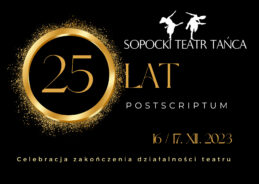 Zdjęcie: Sopot: „Postscriptum” – celebracja zakończenia działalności Sopockiego Teatru Tańca