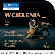 Zdjęcie: Kraków: Pokaz spektaklu Agnieszki Jachym „Głodni” w ramach przeglądu „Wcielenia_Kraków tańczy! vol. 1”.