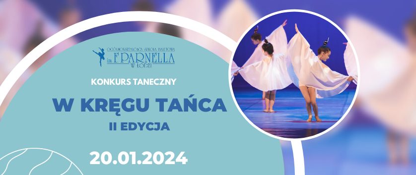 Zdjęcie: Łódź: Ogólnokształcąca Szkoła Baletowa im. F. Parnella w Łodzi – Konkurs taneczny „W kręgu tańca”