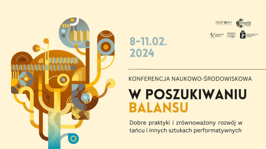 Zdjęcie: Warszawa / CST: Konferencja naukowo-środowiskowa „W poszukiwaniu balansu. Dobre praktyki i zrównoważony rozwój w tańcu i innych sztukach performatywnych”