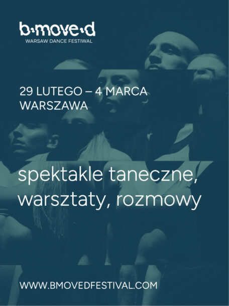 Zdjęcie: Warszawa / Stowarzyszenie Artystyczne Po:ruszeni: b•move•d Warsaw Dance Festival