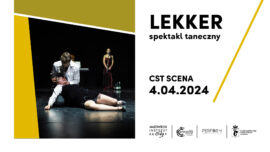 Zdjęcie: Warszawa / Centralna Scena Tańca: Scena Otwarta dla młodych – „Lekker” chor. Marika Kornacka