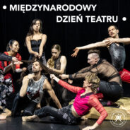 Zdjęcie: Poznań: Międzynarodowy Dzień Teatru z Polskim Teatrem Tańca
