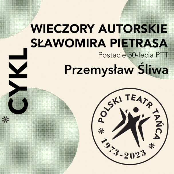 Zdjęcie: Poznań / Polski Tańca: Wieczór autorski Sławomira Pietrasa z Przemysławem Śliwą w cyklu „Postacie 50-lecia PTT”