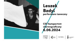 Zdjęcie: Warszawa / Centralna Scena Tańca: Autoportret Choreograficzny, Leszek Bzdyl