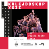 Zdjęcie: Białystok / XXII Festiwal Kalejdoskop: Polski Teatr Tańca „45” – chor. Jacek Przybyłowicz