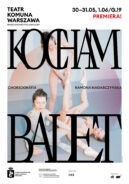 Zdjęcie: Premiera spektaklu „Kocham balet“ w choreografii Ramony Nagabczyńskiej w Komunie Warszawa