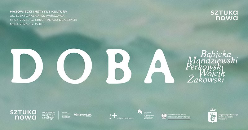 Zdjęcie: Warszawa: Sztuka Nowa „Doba” – reż. Dawid Żakowski
