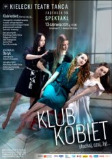 Zdjęcie: Kielce: Kielecki Teatr Tańca „KLUB KOBIET. Słuchaj, czuj, żyj…” – chor. Antonina Kaminska