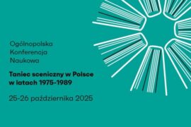 Zdjęcie: NIMiT: Ogólnopolska Konferencja Naukowa „Taniec sceniczny w Polsce w latach 1975−1989” – zgłoś swój referat