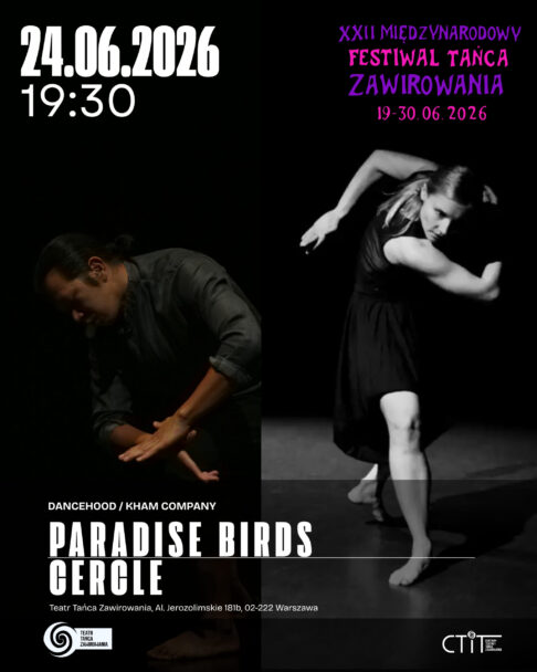 Zdjęcie: Warszawa / 22. Międzynarodowy Festiwal Tańca Zawirowania: Dancehood „Paradise birds” – chor. Yana Reutova, Yanitsa Atanasova; KHAM Company „Cercle” – chor. Olé Khamchanla