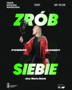 Zdjęcie: Warszawa: „Zrób siebie” w choreografii Marty Ziółek wraca po 10 latach do Komuny Warszawa