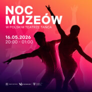 Zdjęcie: Poznań: Noc Muzeów 2026 w Polskim Teatrze Tańca