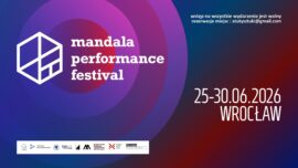 Zdjęcie: Wrocław: 20. edycja Mandala Performance Festival
