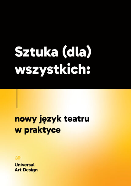 Zdjęcie: Projektowanie uniwersalne w sztukach performatywnych
