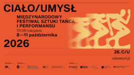 Zdjęcie: Warszawa: Już wkrótce 26. edycja Festiwalu Ciało/Umysł