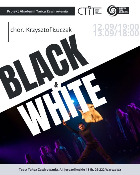 Zdjęcie: Warszawa: Teatr Tańca Zawirowania „Black & White” – chor. Krzysztof Łuczak
