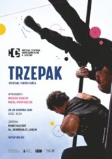 Zdjęcie: Lublin: Krajowe Centrum Choreograficzne w Lublinie „Trzepak” – chor. Mateusz Lisiecki i Maciej Beczek