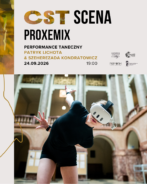 Zdjęcie: Warszawa: „Proxemix” Patryka Lichoty w ramach CST Scena – Mazowieckiego Instytutu Kultury