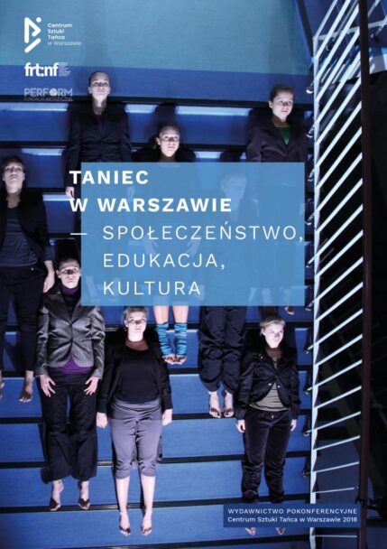 Zdjęcie: Centrum Sztuki Tańca w Warszawie:  Premiera książki „Taniec w Warszawie. Społeczeństwo, edukacja, kultura” pod redakcją Hanny Raszewskiej-Kursy