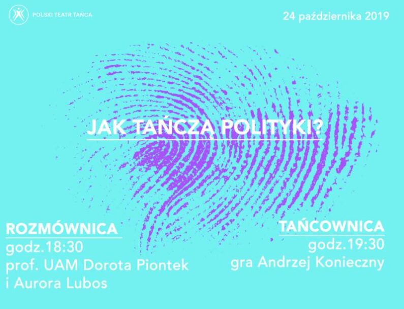 Zdjęcie: Dziś w Polskim Teatrze Tańca rozmównica „Dlaczego tańczą polityki?”